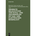 Indirekte Beleuchtung Von Schul- Und Zeichensälen Mit Gas- Und Elektrischem Bogenlicht