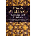Looking East in Winter: Contemporary Thought and the Eastern Christian Tradition