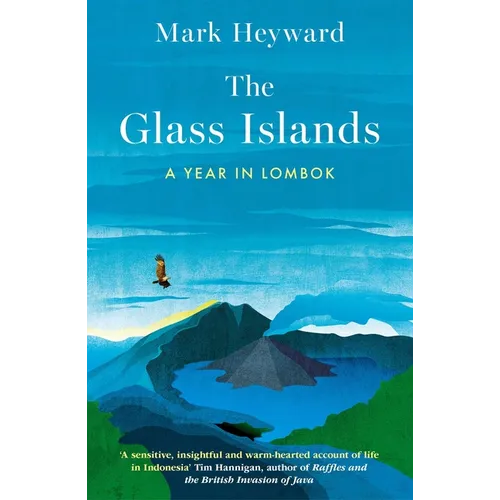 The Glass Islands: A Year in Lombok