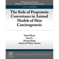 The Role of Proprotein Convertases in Animal Models of Skin Carcinogenesis