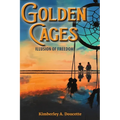 Golden Cages: Illusion Of Freedom