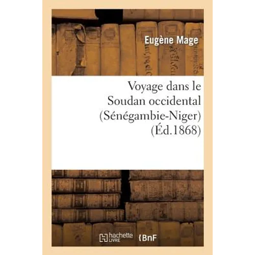 Voyage Dans Le Soudan Occidental (Sénégambie-Niger)