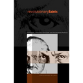 Revolutionary Saints: Heidegger, National Socialism, and Antinomian Politics
