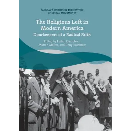 The Religious Left in Modern America: Doorkeepers of a Radical Faith