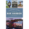 History Lover's Guide to Bar Harbor