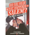 Did You Hear What Happened in Salem?: The Witch Trials of 1692