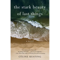 The Stark Beauty of Last Things