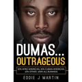 Dumas... Outrageous: 50% Afro American, 40% Cuban American, 10% other. One Hundred percent all business.
