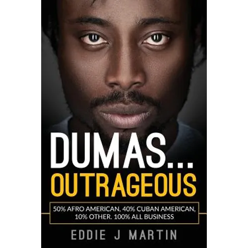 Dumas... Outrageous: 50% Afro American, 40% Cuban American, 10% other. One Hundred percent all business.