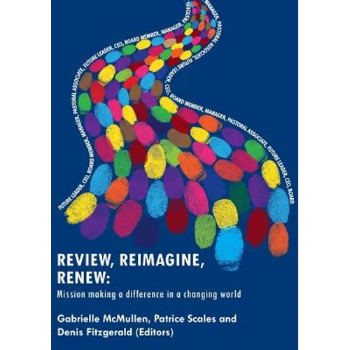 Review, Reimagine, Renew: Mission making a difference in a changing world