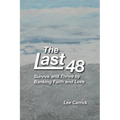 The Last 48: Survive and Thrive by Banking Faith and Love