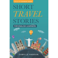 Short Travel Stories for English Learners: 26 Stories With Parallel English and Italian Text