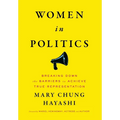 Women in Politics: Breaking Down the Barriers to Achieve True Representation