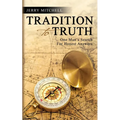 Tradition to Truth: One Man's Search For Honest Answers