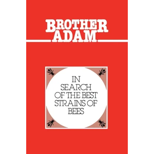 Brother Adam- In Search of the Best Strains of Bees