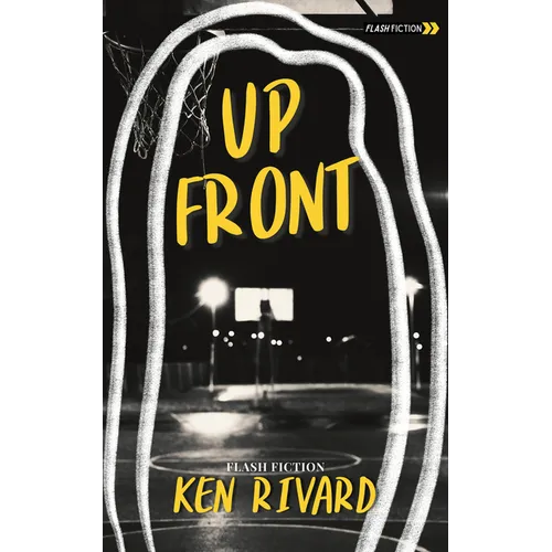 Up Front: Flash Fiction