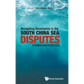 Navigating Uncertainty in the South China Sea Disputes