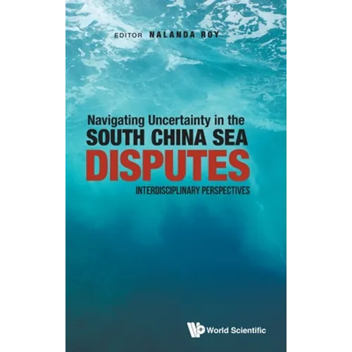 Navigating Uncertainty in the South China Sea Disputes