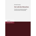 Der Leib Des Menschen: Grundriss Einer Phanomenologisch-Hermeneutischen Anthropologie