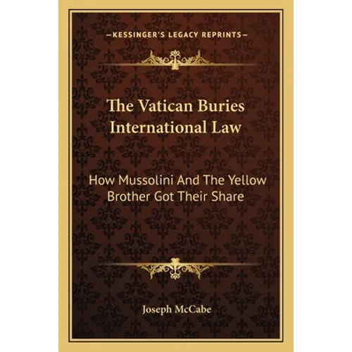The Vatican Buries International Law: How Mussolini And The Yellow Brother Got Their Share