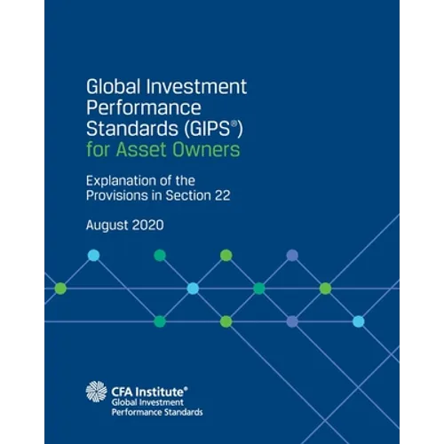 Global Investment Performance Standards (GIPS(R)) for Asset Owners: Explanation of the Provisions in Section 22