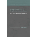 Messiah and the Throne: Jewish Merkabah Mysticism and Early Christian Exaltation Discourse