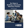 Ten Steps to Building a Successful Veterinary Practice