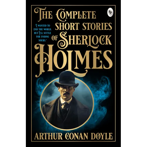 The Complete Short Stories of Sherlock Holmes