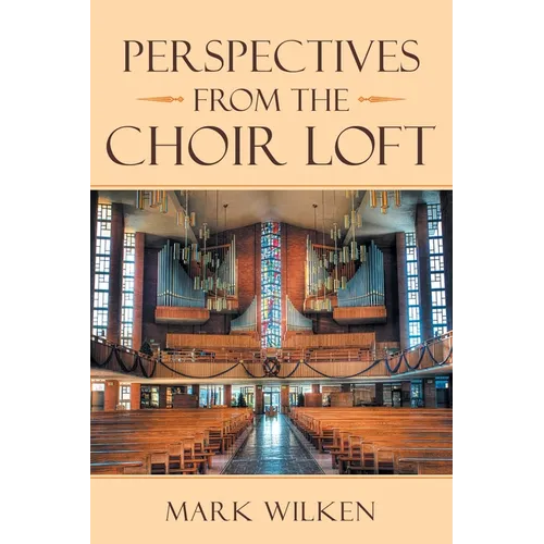 Perspectives from the Choir Loft