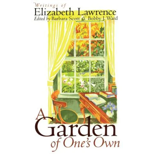 A Garden of One's Own: Writings of Elizabeth Lawrence