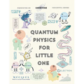Quantum Physics For Little One: Minutely Illustrated Colorful Journey of a Baby, Riley! With Proper Parent Note!