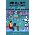 Data Analytics and Machine Learning For Students