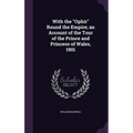 With the "Ophir" Round the Empire; an Account of the Tour of the Prince and Princess of Wales, 1901