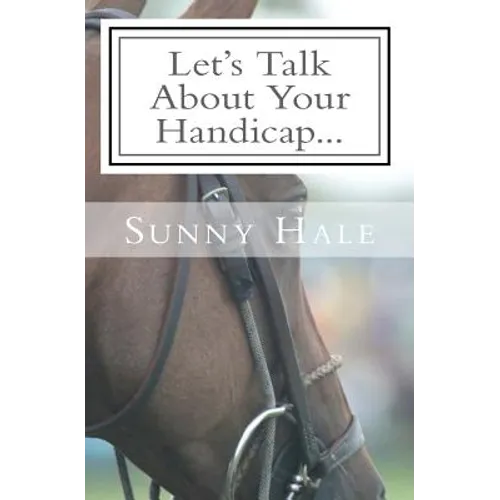 Let's Talk About Your Handicap: How to improve your Handicap in the sport of Polo