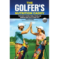 The Golfer's Nutrition Caddy: Your Guide to Staying Strong, Focused, and Energized from Tee Off to Final Putt!