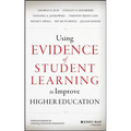 Using Evidence of Student Learning to Improve Higher Education