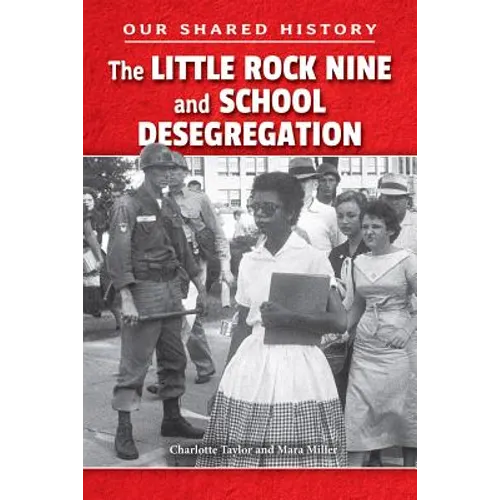 The Little Rock Nine and School Desegregation