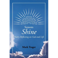 Seasons: Shine: Poetry Reflecting on God and Life