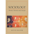 Sociology: Theories, Theorists and Concepts