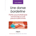 Une danse borderline: Petite psychothérapie romancée d'une personnalité limite.