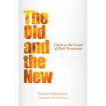 The Old and the New: Christ as the Center of Both Testaments