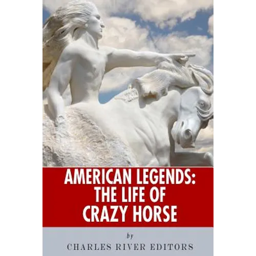 American Legends: The Life of Crazy Horse
