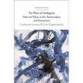 For Want of Ambiguity: Order and Chaos in Art, Psychoanalysis, and Neuroscience