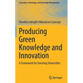 Producing Green Knowledge and Innovation: A Framework for Greening Universities