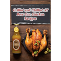 Grillin' and Chillin': 97 Beer-Can Chicken Recipes