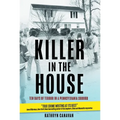 Killer in the House: Ten Days of Terror in a Pennsylvania Suburb
