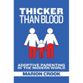 Thicker Than Blood: Adoptive Parenting in the Modern World