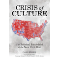 Crisis of Culture: The Political Battlefield of the New Civil War
