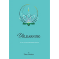 Unlearning: The Art of Practicing Mindful Positivity.