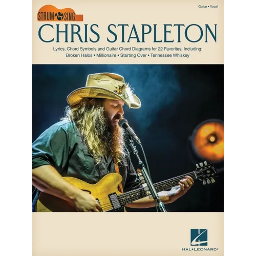 Chris Stapleton: Strum & Sing Guitar Songbook with Lyrics, Chord Symbols & Chord Diagrams for 22 Favorites